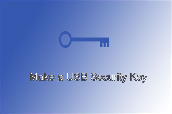 How to Make a USB Security Key on Win 10 [Detailed Tutorial]