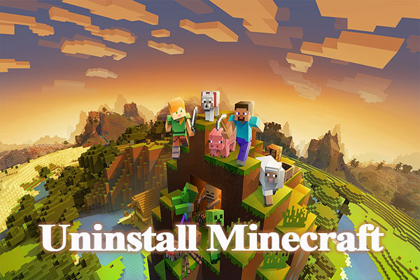 How to Uninstall Minecraft from Your Windows 10 PC [Full Guide]