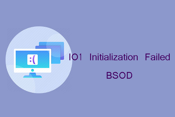 How to Fix IO1 Initialization Failed BSOD in Windows 10