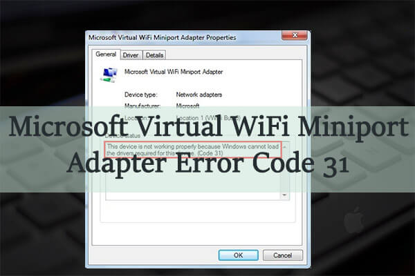 How to Fix Microsoft Virtual WiFi Miniport Adapter Error Code 31
