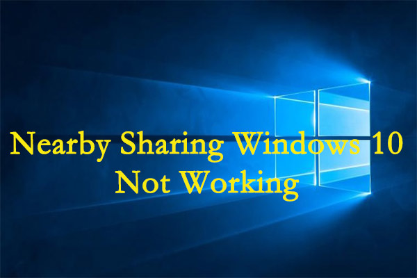 Nearby Sharing Windows 10: How to Use & Fix It Not Working