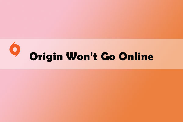 How to Fix Origin Won't Go Online [Top 5 Solutions]