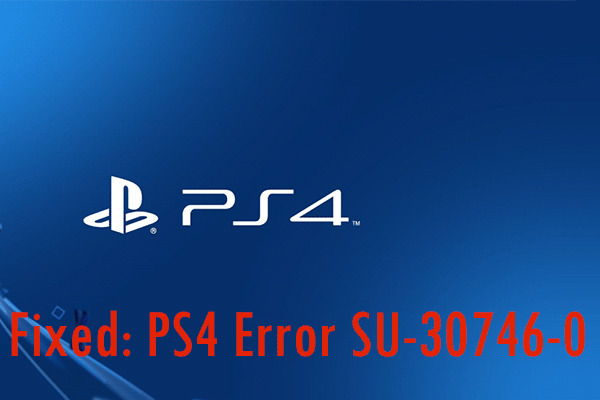 How to Quickly Fix PS4 Error Code SU-30746-0 Easily
