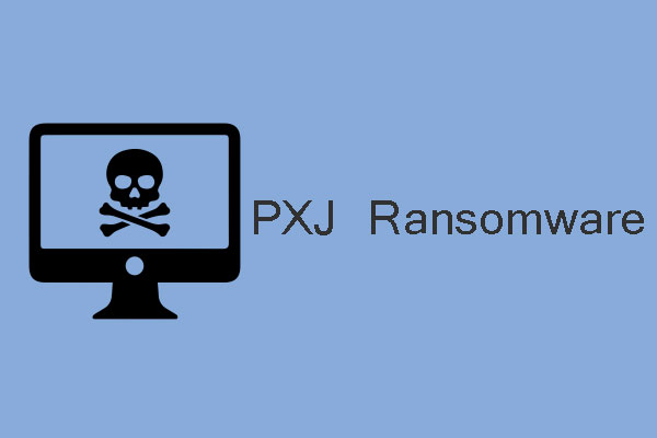 What Is PXJ Ransomware and How to Remove It?