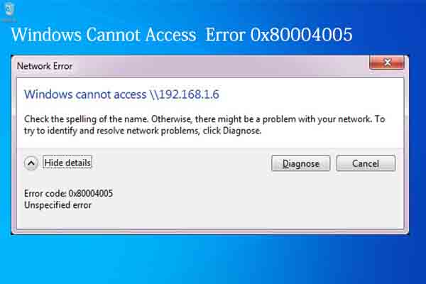 Windows Cannot Access Error Code 0x80004005 [Full Fix Guide]