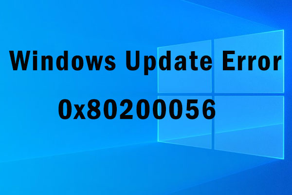 [Solved] Windows 10 Update Error Code 0x80200056