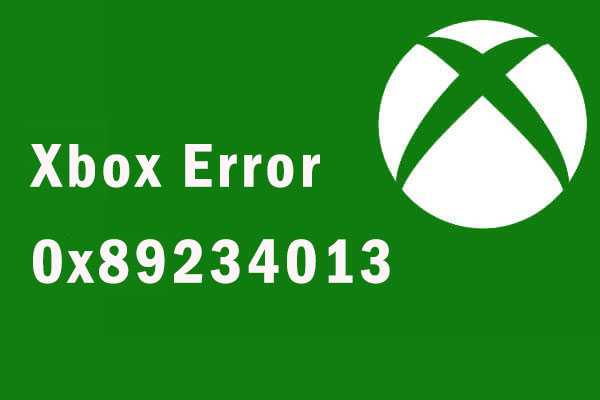 How to Solve Xbox Error 0x89234013 Quickly