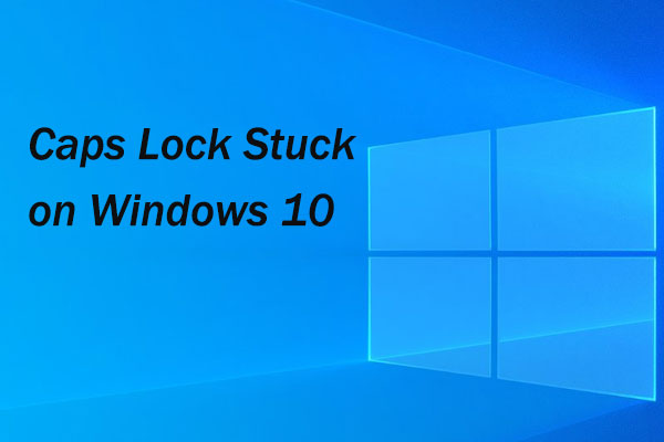 How to Fix Caps Lock Stuck on Windows 10