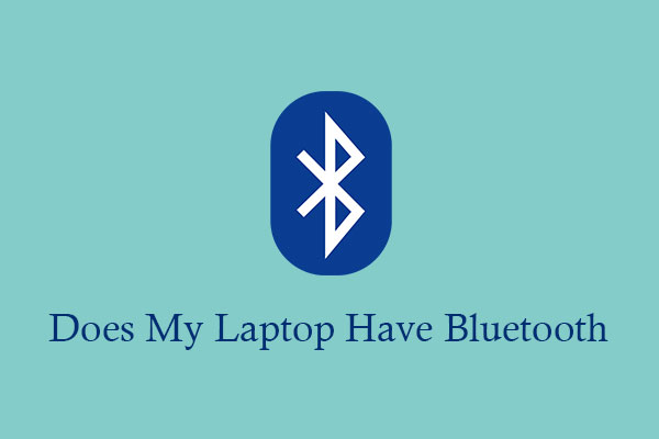 Does My Laptop Have Bluetooth? 3 Ways to Check