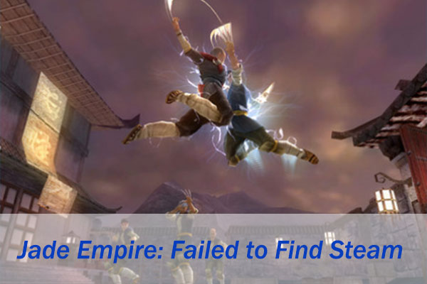 How to fix Jade Empire Issue: Failed to Find Steam