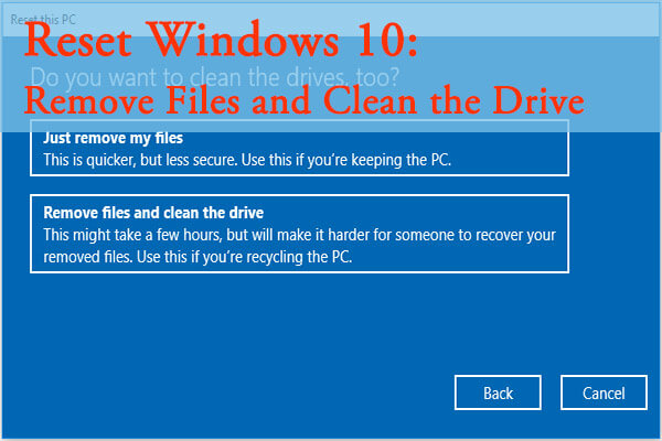 Reset Windows 10: Remove Files and Clean the Drive