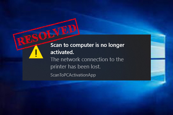 Scan to Computer Is No Longer Activated – Try These Methods