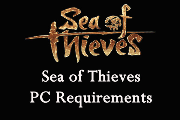 Check Sea of Thieves PC Requirements Here and Enjoy the Game!