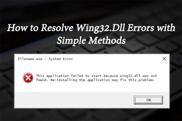 How to Resolve Wing32.dll Errors with Simple Methods