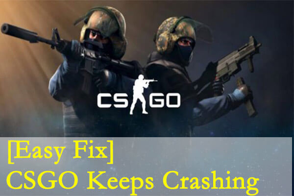 [Easy Fix] CSGO Keeps Crashing on PC