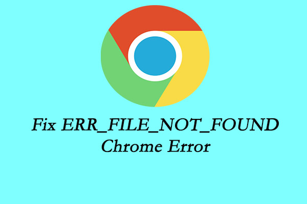 How to Fix ERR_FILE_NOT_FOUND Chrome Error