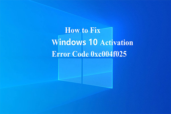 [Fix Guide] Windows 10 Computer Activation Error Code 0xc004f025