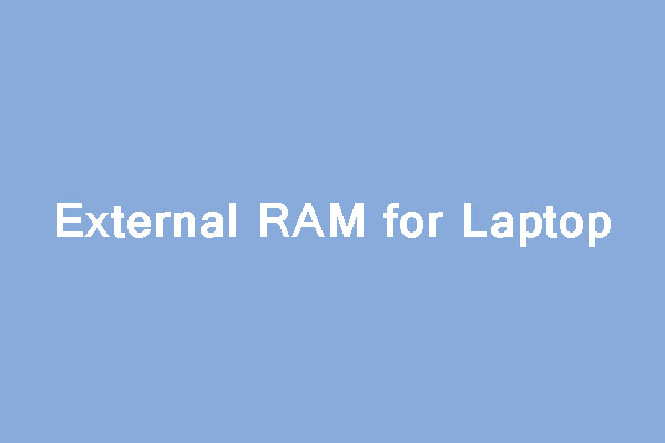 Is It Possible to Add an External RAM for Laptop?