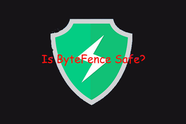 Is ByteFence Safe? How to Remove It from Windows 10?