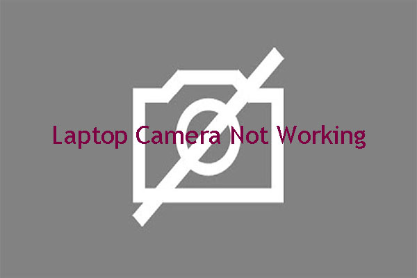 4 Ways to Fix Laptop Camera Not Working Issue