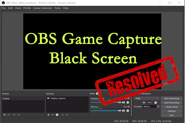 How to Resolve OBS Game Capture Black Screen Effectively