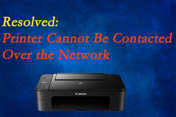 Resolved: Printer Cannot Be Contacted Over the Network