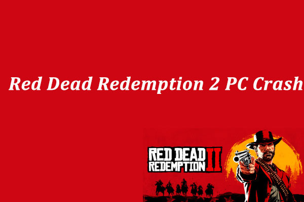 [9 Methods] Red Dead Redemption 2 PC Crash on Startup