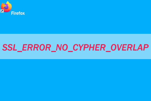 Firefox Error: SSL_ERROR_NO_CYPHER_OVERLAP