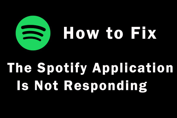 [Solved] the Spotify Application Is Not Responding on Windows