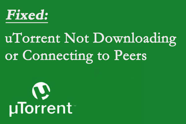 uTorrent Not Downloading or Connecting to Peers? Try These Fixes