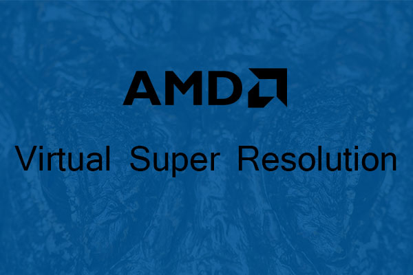 Should I Enable AMD Virtual Super Resolution?