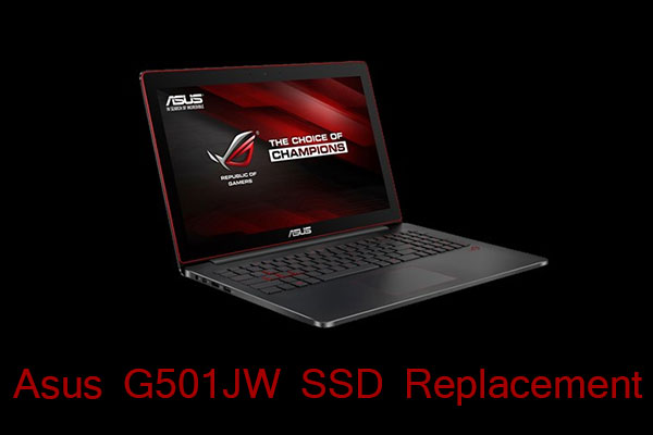 How to Do Asus G501JW SSD Replacement Smoothly?