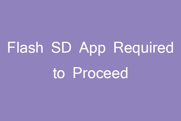 Flash SD App Required to Proceed—What’s That and How to Fix It