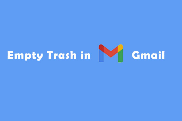 How to Empty Trash in Gmail and Delete Emails Permanently