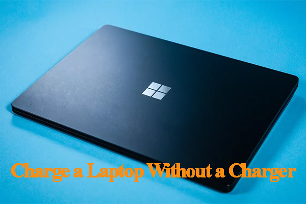 How to Charge a Laptop Without a Charger – Here’re 4 Simple Ways