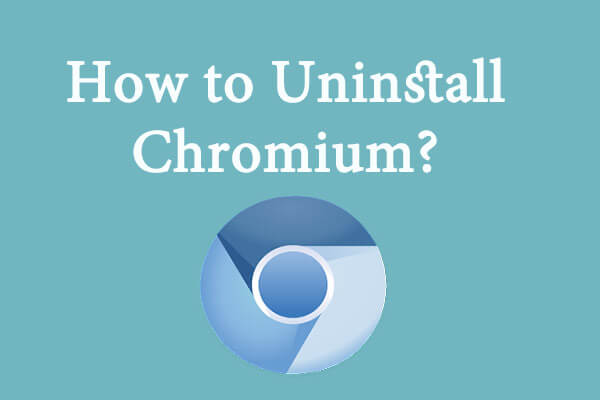 How to Uninstall Chromium? Here’s A Simple Guide
