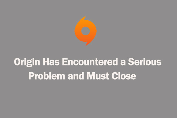 Fix: Origin Has Encountered a Serious Problem and Must Close