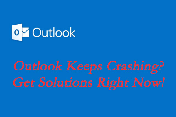 Outlook Keeps Crashing? Get Solutions Right Now!