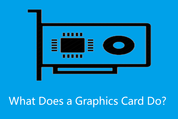 What Does a Graphics Card Do and Its Components?