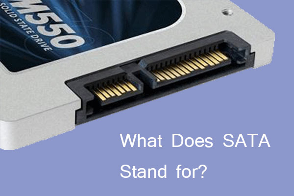 What Does SATA Stand for? What Is SATA Drive?