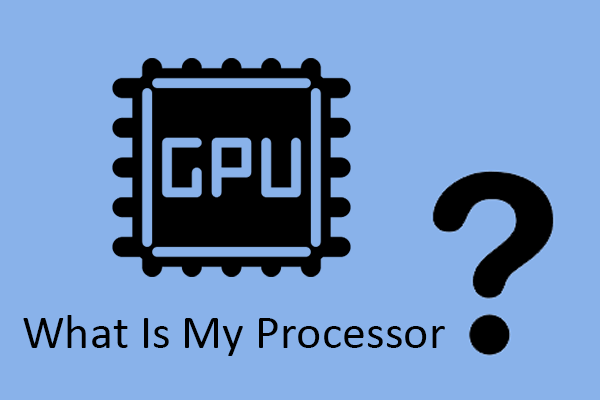13 Ways for How to Find What Is My Processor Windows 10/11