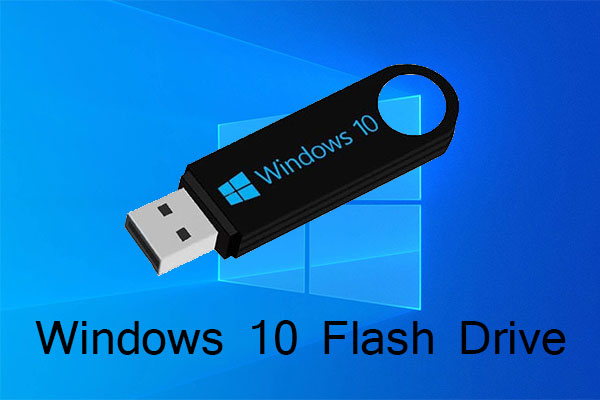 Windows 10 Flash Drive: How to Boot Windows 10 from USB?