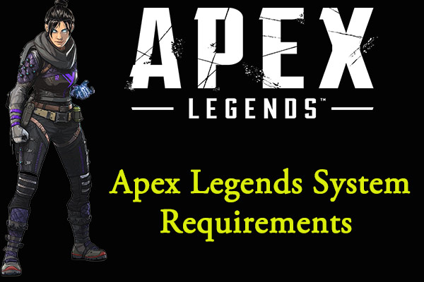 Can I Run Apex Legends? Here’re Apex Legends System Requirements