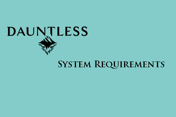 Minimum and Recommended Dauntless System Requirements