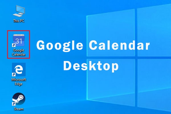 How to Use Google Calendar Desktop on Windows 10 [New Update]