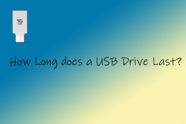 How Long does a USB Drive Last? How to Extend USB Lifespan?