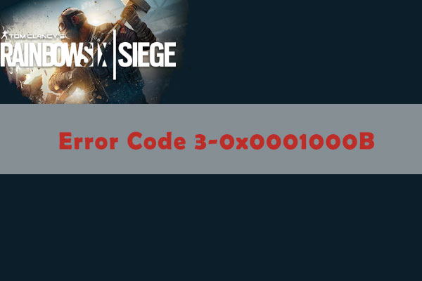 How to Fix Rainbow Six Siege Error Code 3-0x0001000B