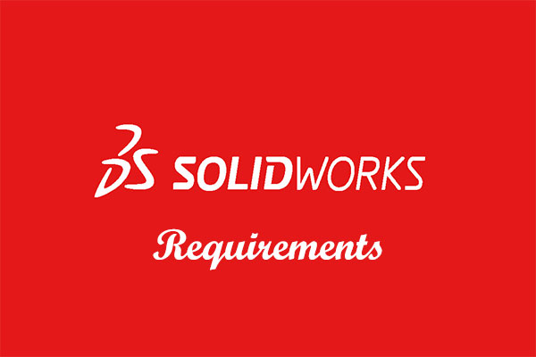 System Requirements for SolidWorks 2017-2021