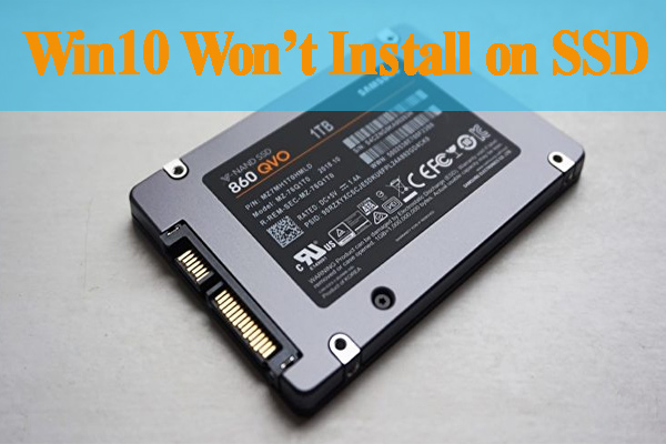 Quickly and Easily to Fix Windows 10 Won’t Install on SSD