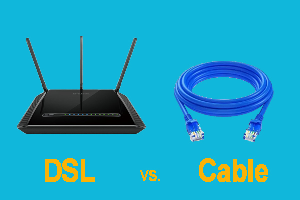 DSL VS Cable Internet: Which Is Better?